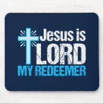 Jesus is Lord My Redeemer Cute Christian Church Mouse Mat<br><div class="desc">Jesus is Lord,  My Redeemer. A beautiful Christian gift with a pretty blue cross next to an inspirational bible verse. I love this Christianity quote.</div>