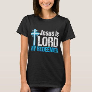 Jesus is Lord My Redeemer Cute Christian T-Shirt