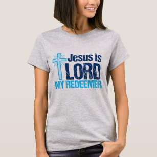 Jesus is Lord My Redeemer Cute Christian Women's T-Shirt