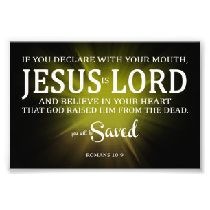 Jesus Is Lord Romans 10:9 Photo Print