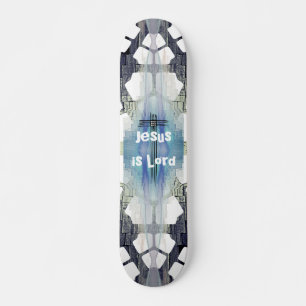 Jesus is Lord Skateboard