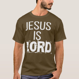 Jesus is Lord T Jesus is Lord TCUTE T-Shirt