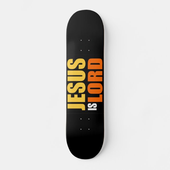 Jesus is Lord YOB Skateboard (Front)
