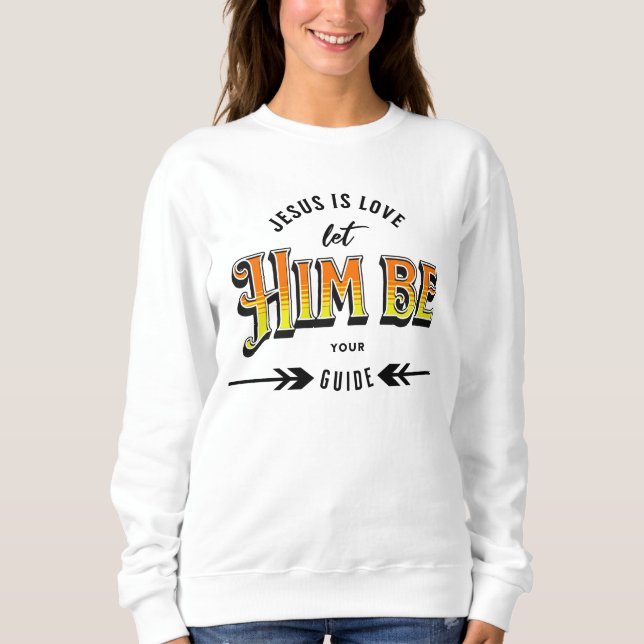Jesus Is Love Sweatshirt (Front)