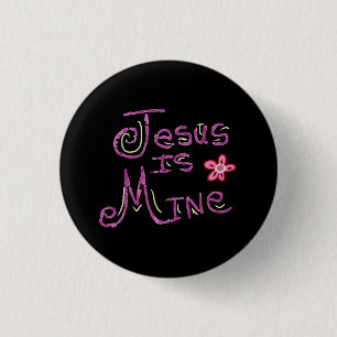 Jesus is Mine Christian Quote 3 Cm Round Badge