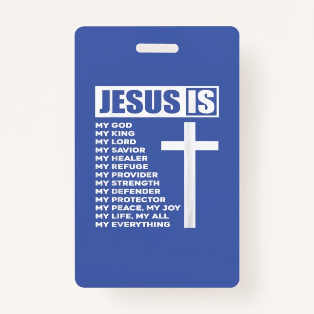 Jesus Is My All My Everything My God Lord Saviour ID Badge (Front)