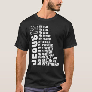 Jesus Is My All My Everything My God Lord Saviour T-Shirt