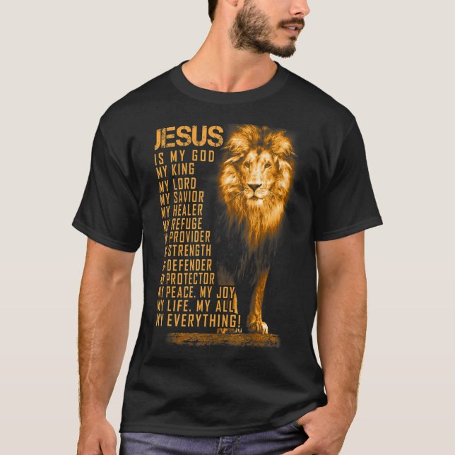 Jesus Is My All My Everything My God Lord Saviour  T-Shirt (Front)