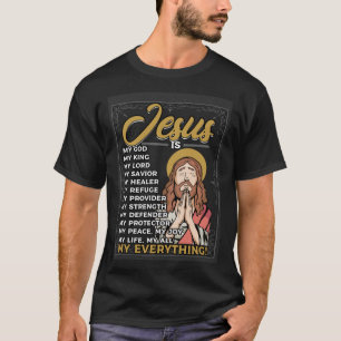 Jesus Is My All My Everything My God Lord Saviour T-Shirt
