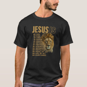 Jesus Is My All My Everything My God Lord Saviour T-Shirt
