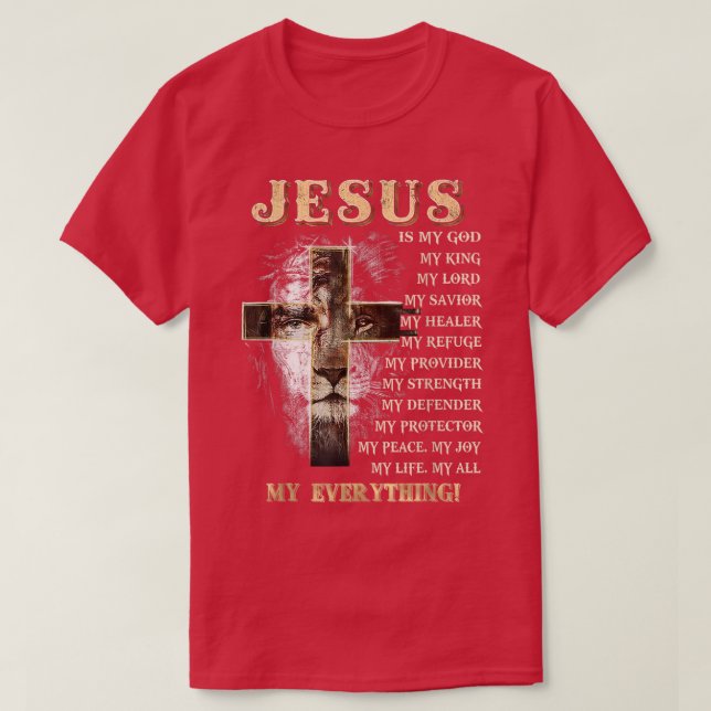 Jesus is my all my everything my god lord saviour  T-Shirt (Design Front)