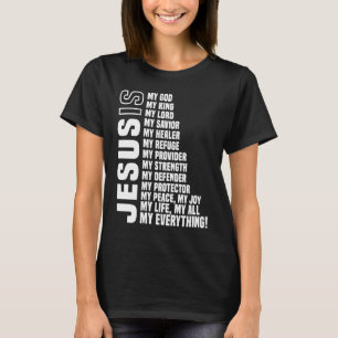 Jesus Is My All My Everything My God Lord Saviour T-Shirt