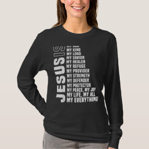 Jesus Is My All My Everything My God My Lord My Sa T-Shirt