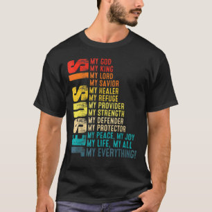 Jesus Is My All My Everything My God My Lord My Sa T-Shirt