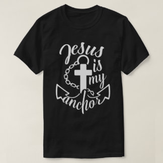 Jesus Is My Anchor Christian Cross Anchor Faith De T-Shirt