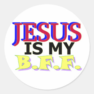 Jesus is my B.F.F. Classic Round Sticker