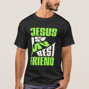 Jesus Is My Best Friend Catholic Quote Teenagers G T-Shirt