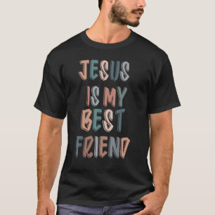 Jesus Is My Best Friend For Christian Catholic God T-Shirt