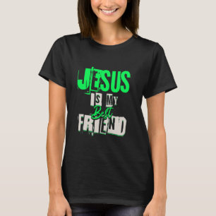 Jesus Is My Best Friend For Teenagers Catholic God T-Shirt