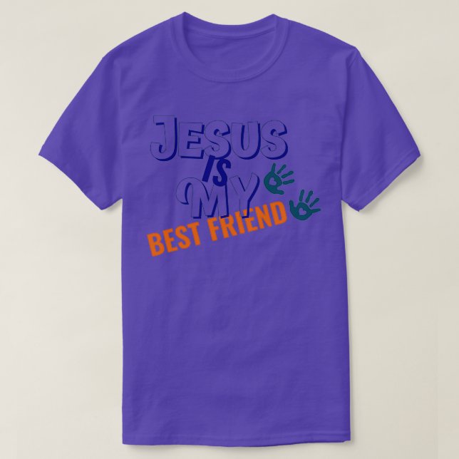Jesus is my best Friend T-Shirt (Design Front)