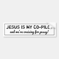 jesus is my copilot and we're cruising -Bumper-