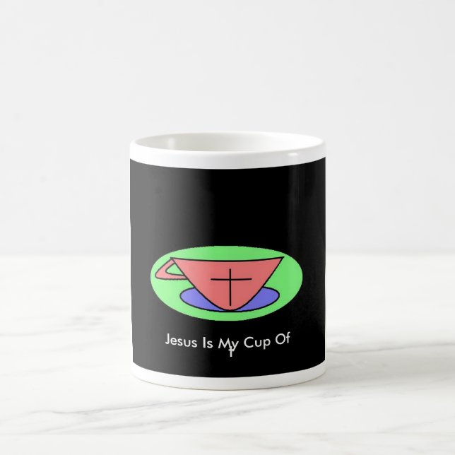 Jesus Is My Cup Of   t (Center)