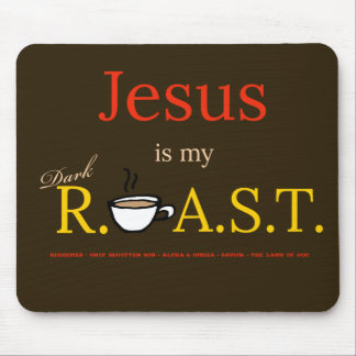 Jesus is My Dark R.O.A.S.T. Mouse Mat