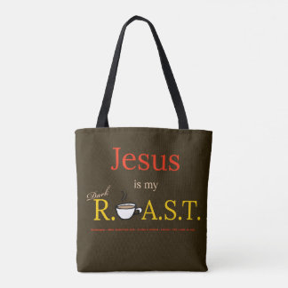 Jesus is My Dark R.O.A.S.T. Tote Bag