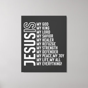 Jesus Is My ... Everything Canvas Print