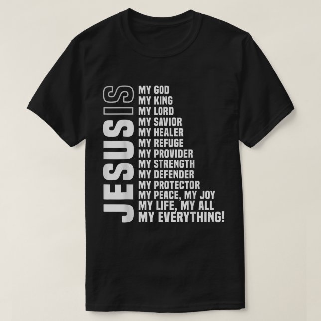 Jesus Is My Everything Christian Design T-Shirt (Design Front)