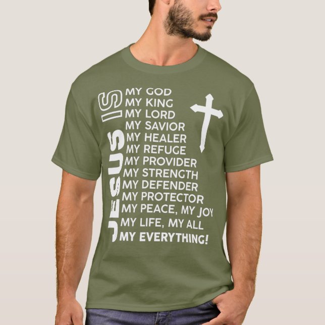 Jesus Is My Everything Jesus  (3) T-Shirt (Front)