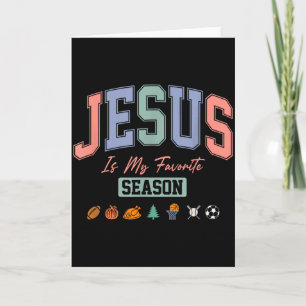 Jesus Is My Favorite Season Christian Quote _1 Card
