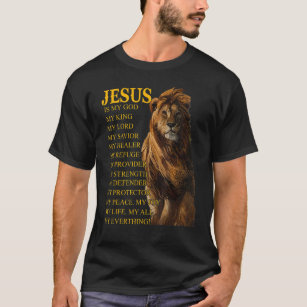 Jesus Is My God King My Lord My Saviour Healer Chr T-Shirt
