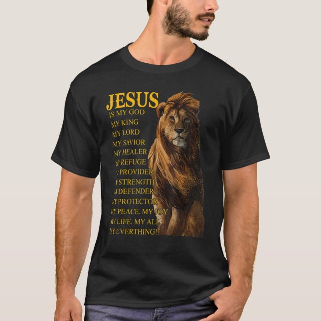 Jesus Is My God King My Lord My Saviour Healer Chr T-Shirt (Front)