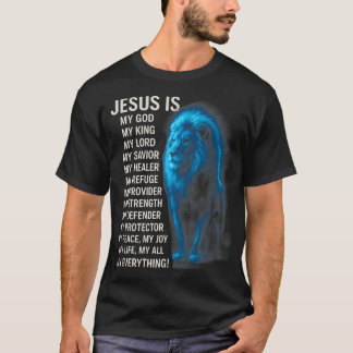 Jesus Is My God My King My Lord My Savior My Refug T-Shirt