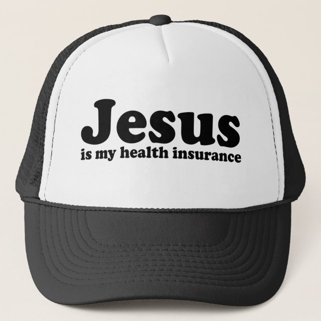 Jesus is my Health Insurance Trucker Hat (Front)