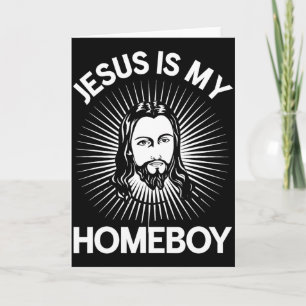 Jesus Is My Homeboy Funny Christian Bible T Shirt  Card