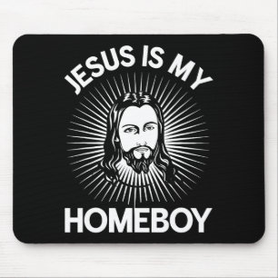 Jesus Is My Homeboy Funny Christian Bible T Shirt Mouse Mat