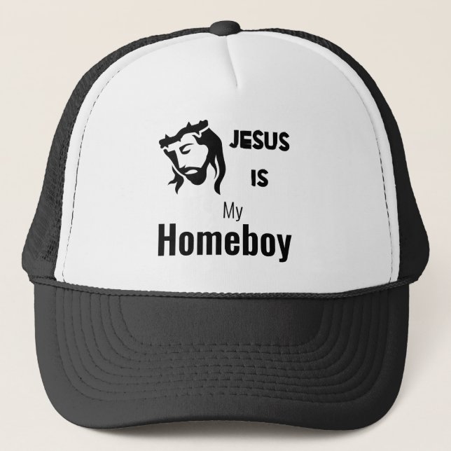 Jesus Is My Homeboy Funny Quote Trucker Hat (Front)