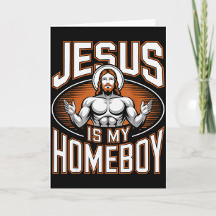 Jesus Is My Homeboy Religious Gym Christian Faith  Card