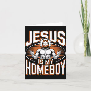 Jesus Is My Homeboy Religious Gym Christian Faith Card