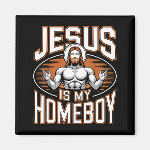 Jesus Is My Homeboy Religious Gym Christian Faith Magnet