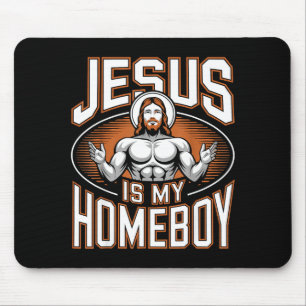 Jesus Is My Homeboy Religious Gym Christian Faith Mouse Mat