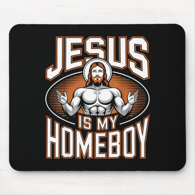 Jesus Is My Homeboy Religious Gym Christian Faith  Mouse Mat (Front)