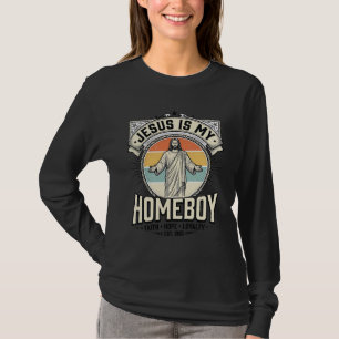 Jesus Is My Homeboy Vintage Religious Shirt