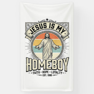 Jesus Is My Homeboy Vintage Religious Shirt Banner
