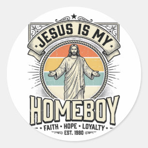 Jesus Is My Homeboy Vintage Religious Shirt Classic Round Sticker