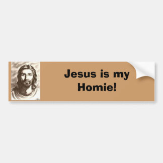 Jesus is my homie bumper sticker