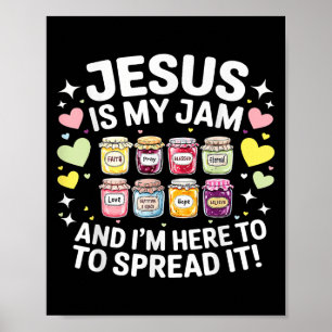 Jesus Is My Jam And Im Here To Spread Christian Bi Poster
