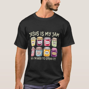 Jesus Is My Jam And Im Here To Spread Christian Bi T-Shirt